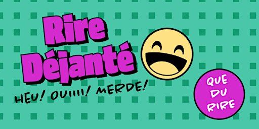 Rire Déjànté • open mic en français | The Comedy Clubhouse