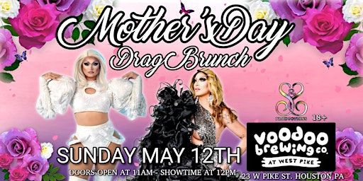MOTHERS DAY DRAG BRUNCH AT VOODOO BREWING WEST PIKE | Voodoo Brewing Co. at West Pike, West Pike Street, Houston, PA, USA