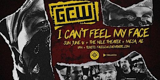 GCW Presents "I CAN'T FEEL MY FACE" 2024 | Nile Theater