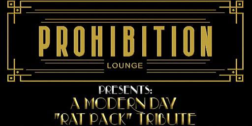 Modern Day Rat Pack Tribute 3.0 | Prohibition Bar & Lounge