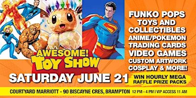 AWESOME TOY SHOW - SATURDAY JUNE 21 - HWY 410 & STEELES - OVER 50+ VENDORS | Courtyard by Marriott Toronto Brampton