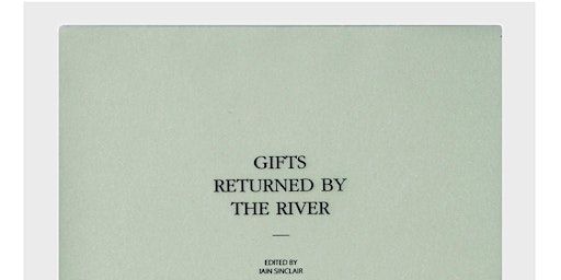 Gifts The River Returned | Iain Sinclair | Southwark Cathedral