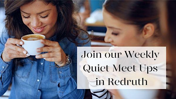 Redruth Quiet Meet Up | Redruth Community Centre