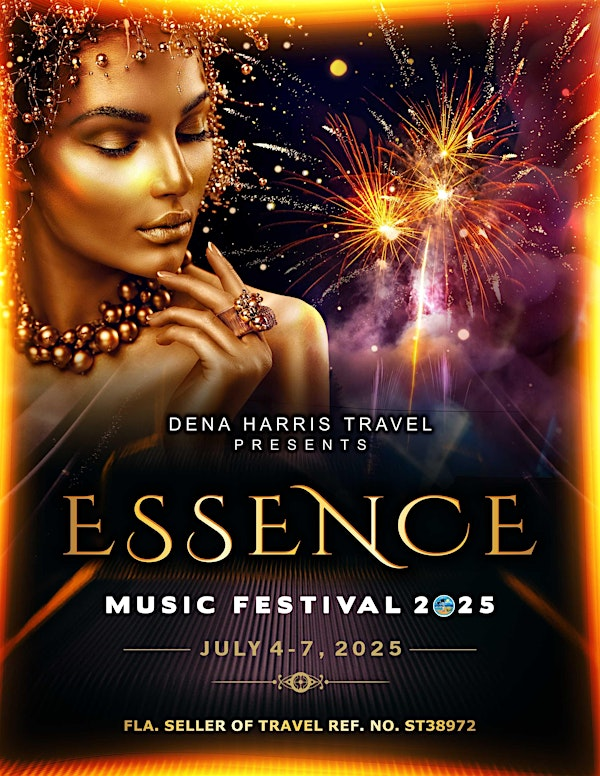 Essence Festival 2025  with Dena Harris Travel- Awesome Packages-Epic Vibes | Caesars Superdome