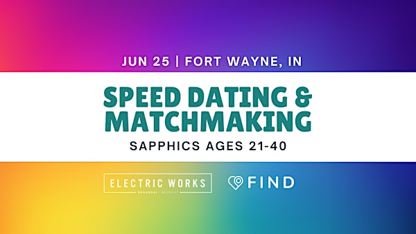 Sapphics Speed Dating Ages 21-40 | Fort Wayne, IN | Electric Works