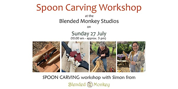 Relaxing Spoon Carving Workshop - Sunday 27 July | Blended Monkey