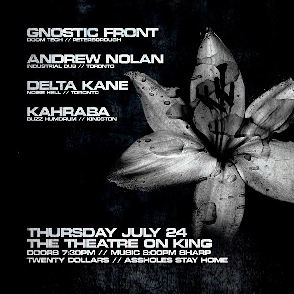 Gnostic Front // Andrew Nolan // Delta Kane // Kahraba | The Theatre On King (TTOK)
