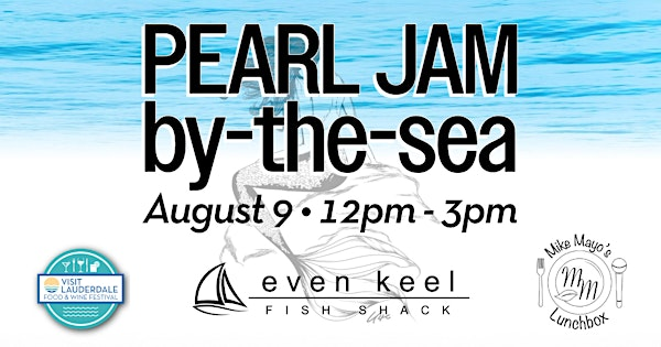 Pearl Jam by-the-Sea | Even Keel Fish Shack