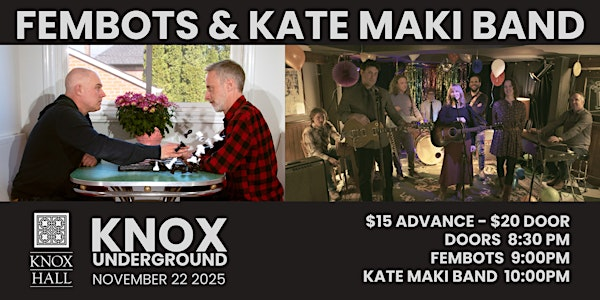 FEMBOTS AND KATE MAKI BAND | Knox Hall