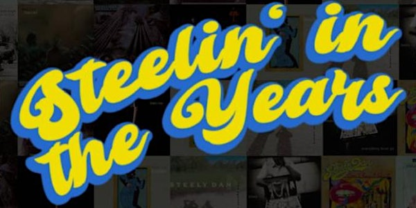 Steelin' In The Years - The Music of Steely Dan | Rickshaw Theatre