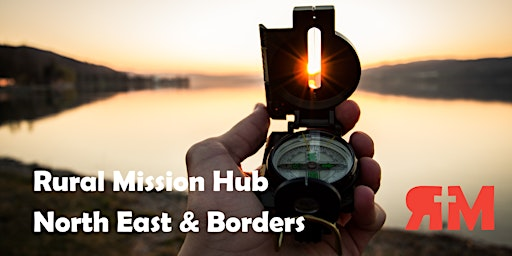 North East & Borders Rural Mission Hub - 14th May 2026 | The St Cuthbert's Centre