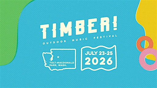 Timber! Outdoor Music Festival 2026 | Tolt River-John MacDonald Park