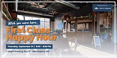 Thrifty Traveler First Class Happy Hour | Minneapolis | Utepils Brewing