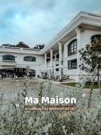 Ma Maison cafe (มาเมซง คาเฟ่) 🏛☕️