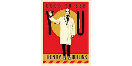 Henry Rollins: Good To See You (Rutherford) | Williams Center