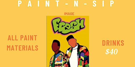 Fresh Prince Paint-N-Sip (Oakland) | Paint-N-Sip With P Studio