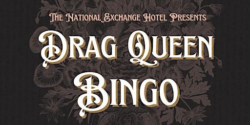 Drag Queen Bingo | The National Exchange Hotel