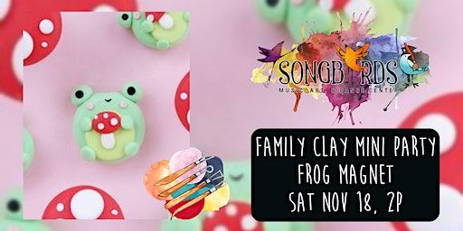 Family Clay Party at Songbirds- Frog Magnet | Songbirds Music, Art, & Dance Center