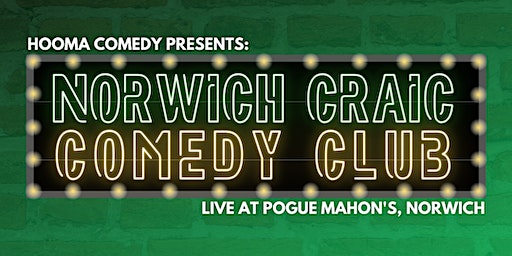 NORWICH CRAIC COMEDY CLUB | Pogue Mahon's