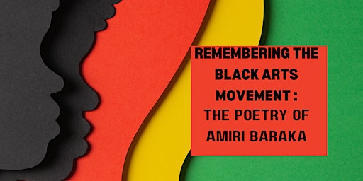 Remembering the Black Arts Movement Symposium: The Poetry of Amiri Baraka | Oxon Hill Branch Library, PGCMLS