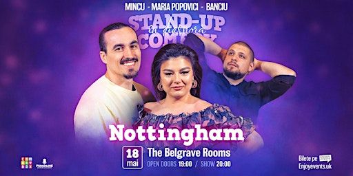 Stand-up Comedy în Diasporă cu Mincu, Maria și Banciu | NOTTINGHAM | 18.05. | The Belgrave Rooms
