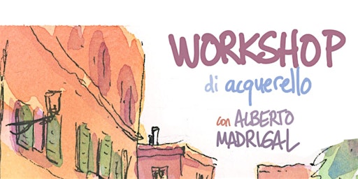 Workshop Di Acquerello Con Alberto Madrigal | Stazione Inchiostro Scuola di Comics & Games