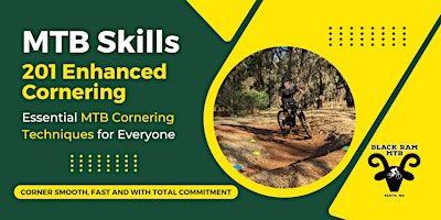 201 Enhanced Cornering [3hrs]: MTB Skills | Goat Farm Mountain Bike Park