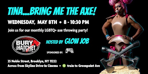 Tina Bring Me The Axe: Drag Show x Bury The Hatchet Brooklyn | Bury the Hatchet Axe Throwing Brooklyn