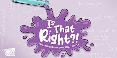 Is That Right?! | CSz Philadelphia - Home of ComedySportz