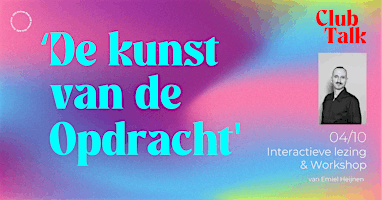 De Kunst van de Opdracht | Interactieve lezing en workshop | Emiel Heijnen | AHK Culture Club