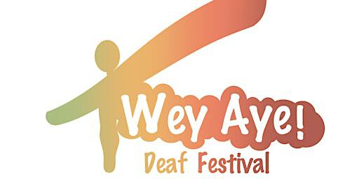 Wey Aye Deaf Festival | Gosforth Civic Theatre