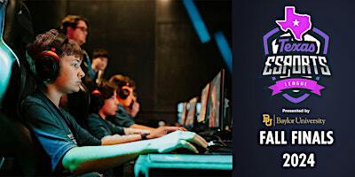 Texas Esports League Fall Finals Presented by Baylor University | Mark and Paula Hurd Welcome Center