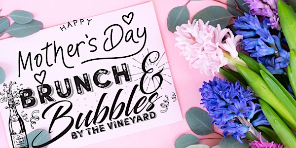 2025 Brunch & Bubbles - Mother's Day Special | Flag Hill Distillery & Winery