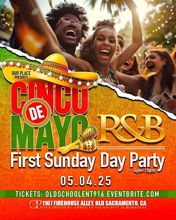 First Sundays - Cinco De Mayo Day Party | Our Place