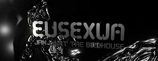Eusexua: alt girlies dance party | The Birdhouse