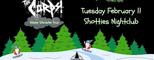 The Corps w/ special guests The Gorbies! | Shotties