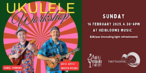 Ukulele Workshop with Daniel Purnomo & Andrew Molina | Heirlooms Music