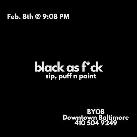 Black As F*ck! Sip, Puff n Paint @ Baltimore's BEST Art Gallery! | In My Lifetime: Mini Hip-Hop Museum