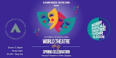 World Theatre Day Spring Celebration - Glasgow Musical Theatre Choir | The Pyramid at Anderston
