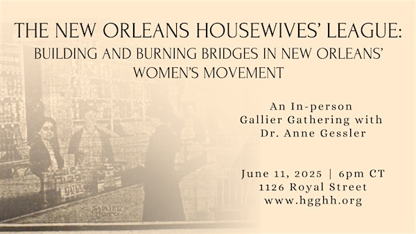 The New Orleans Housewives’ League: Building and Burning Bridges | Gallier House Shop