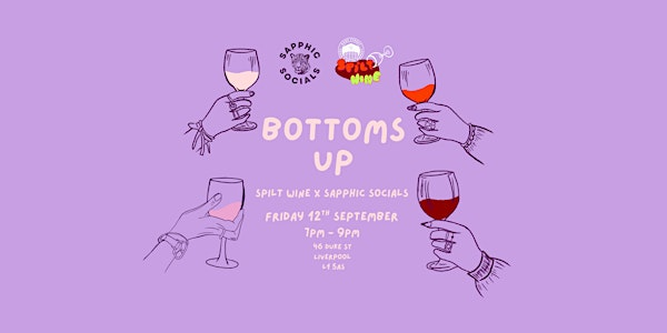 Spilt Wine X Sapphic Socials Wine Tasting: Bottoms Up | Duke Street Food & Drink Market