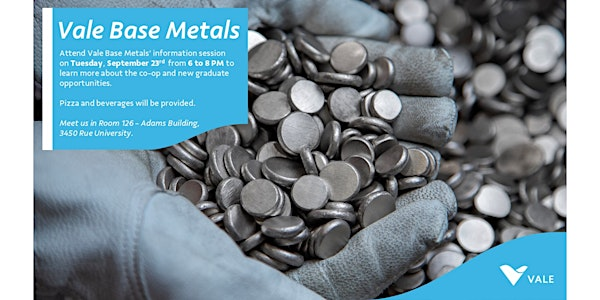 Vale Base Metals x McGill Information Session | FDA 126 Adams Building