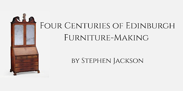 Lecture Series September: Four Centuries of Edinburgh Furniture-Making | Gladstone's Land (National Trust for Scotland)