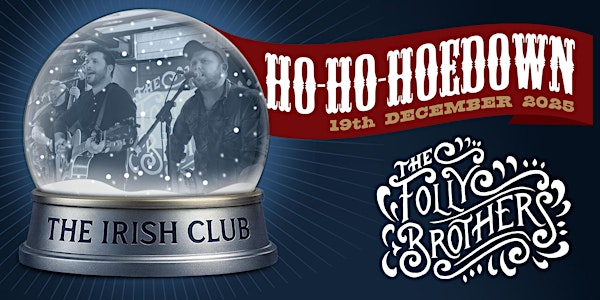 The Folly Brothers’ Ho-Ho-Hoedown – The Irish Club, Leamington Spa CV32 5AH | St Patricks Irish Club
