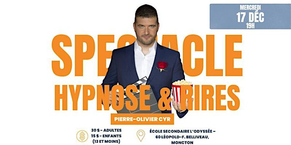 Spectacle d'hypnose avec Pierre-Olivier Cyr | 60 Leopold F. Belliveau Dr