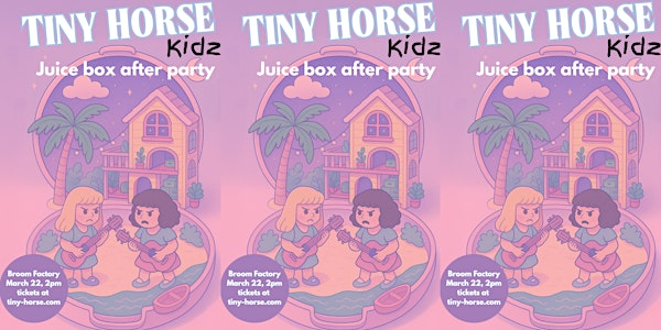 Tiny Horse KIDZ Juice Box After Party "Year of the Horse" | Broom Factory