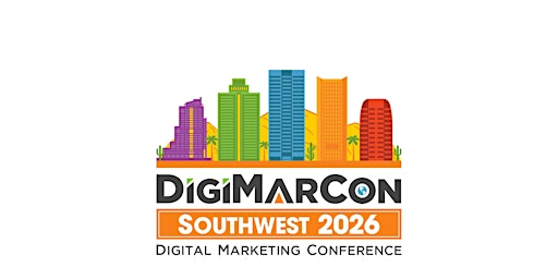 DigiMarCon Southwest 2026 - Digital Marketing Conference & Exhibition | Hyatt Regency Phoenix
