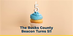 The Bucks County Beacon Turns 5! | The Foundry