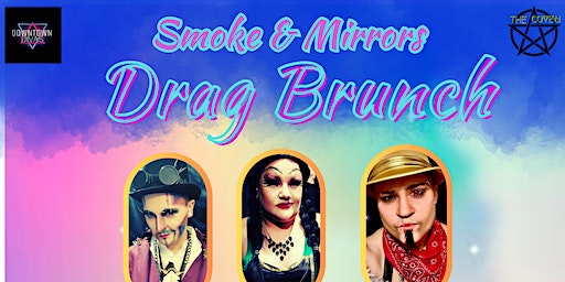 Smoke and Mirrors Drag Brunch | Twisted Track Brewpub