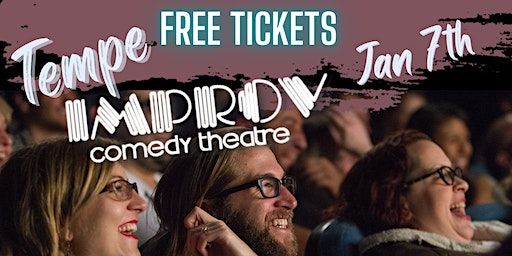 FREE TICKETS | TEMPE IMPROV 1/7 | STAND UP COMEDY SHOW | Tempe Improv